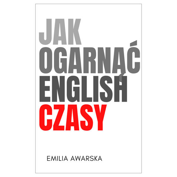 E-book Jak ogarnąć english czasy (przedsprzedaż)